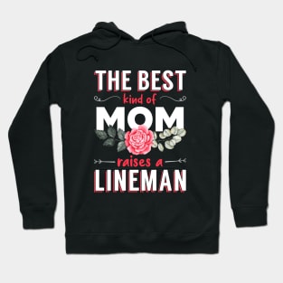 The Best Kind of Mom Raises a Lineman Hoodie